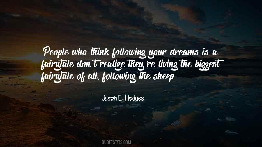 Quotes About Not Following Your Dreams #326329