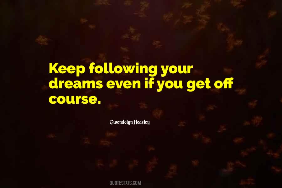 Quotes About Not Following Your Dreams #775732