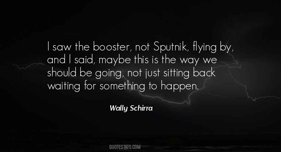 Quotes About Sputnik #1004162